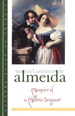 Könyv Memoirs of a Militia Sergeant Manuel Antonio De Almeida