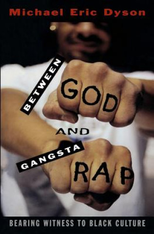 Kniha Between God and Gangsta' Rap Michael Eric Dyson