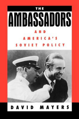 Βιβλίο Ambassadors and America's Soviet Policy David Mayers