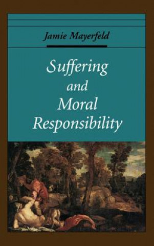 Livre Suffering and Moral Responsibility Jamie Mayerfield