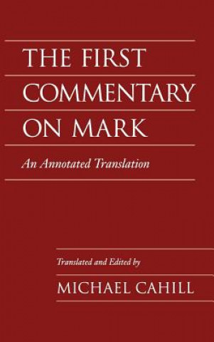 Kniha First Commentary on Mark Michael Cahill