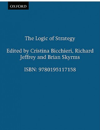 Könyv Logic of Strategy Cristina Bicchieri
