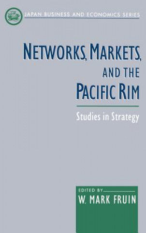 Carte Networks, Markets, and the Pacific Rim W. Mark Fruin