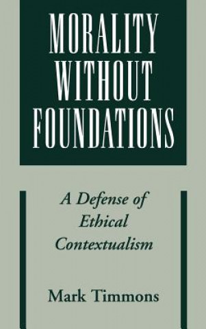 Könyv Morality Without Foundations Mark Timmons