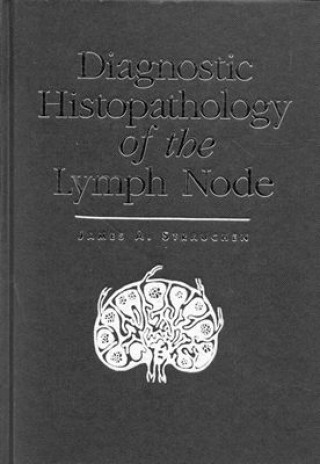 Carte Diagnostic Histopathology of the Lymph Node James A. Strauchen
