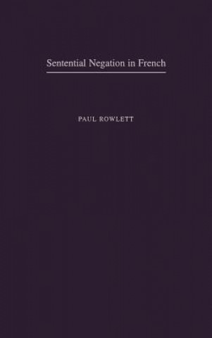 Kniha Sentential Negation in French Paul Rowlett