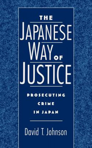 Book Japanese Way of Justice David T. Johnson