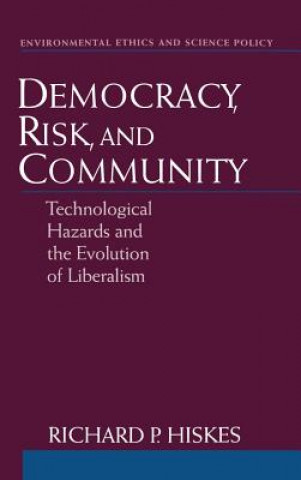 Książka Democracy, Risk, and Community Richard P. Hiskes