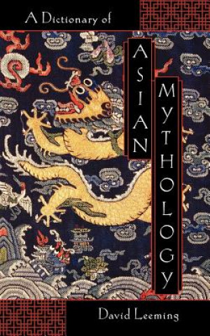 Carte Dictionary of Asian Mythology David Adams Leeming