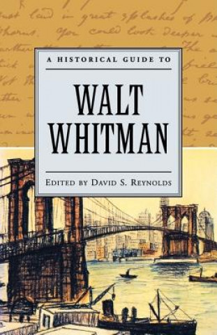 Kniha Historical Guide to Walt Whitman David S. Reynolds