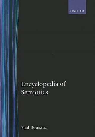 Kniha Encyclopedia of Semiotics Paul Bouissac
