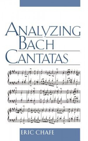 Könyv Analyzing Bach Cantatas Eric T. Chafe