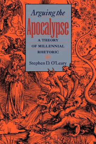 Книга Arguing the Apocalypse Stephen D. O'Leary