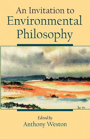 Kniha Invitation to Environmental Philosophy Anthony Weston