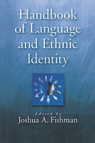 Kniha Handbook of Language and Ethnic Identity Joshua A. Fishman