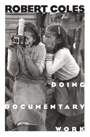 Knjiga Doing Documentary Work Robert Coles