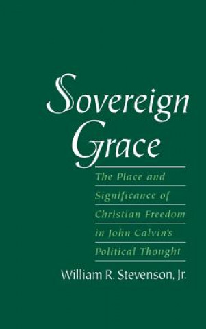 Könyv Sovereign Grace William R. Stevenson