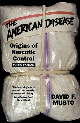 Kniha American Disease David F. Musto