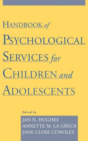 Könyv Handbook of Psychological Services for Children and Adolescents Jan N. Hughes