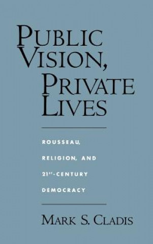 Carte Public Vision, Private Lives Mark S. Cladis