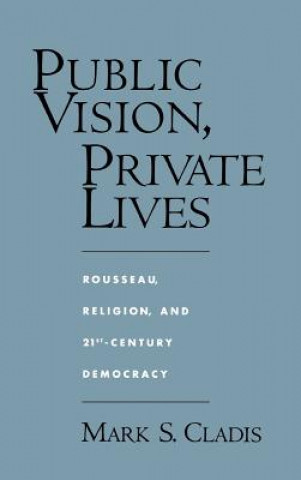 Kniha Public Vision, Private Lives Mark S. Cladis