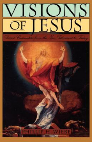 Carte Visions of Jesus P.H. Wiebe