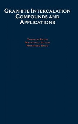 Knjiga Graphite Intercalation Compounds and Applications Toshiaki Enoki