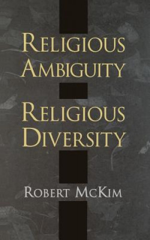 Livre Religious Ambiguity and Religious Diversity Robert McKim