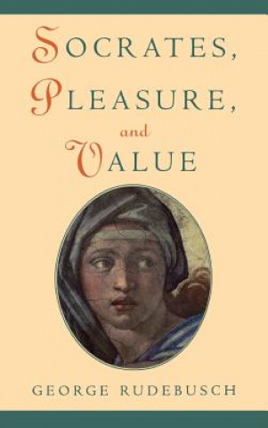 Könyv Socrates, Pleasure, and Value George Rudebusch