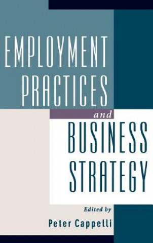Carte Employment Practices and Business Strategy Peter Cappelli