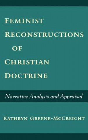 Książka Feminist Reconstructions of Christian Doctrine Kathryn Greene-McCreight