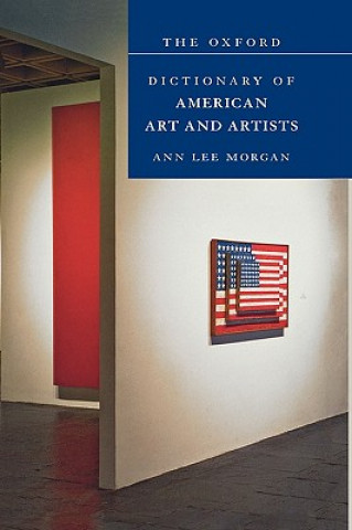 Könyv Oxford Dictionary of American Art and Artists Ann Lee Morgan