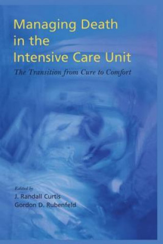 Könyv Managing Death in the ICU J. Randall Curtis