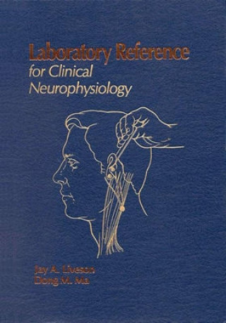 Könyv Laboratory Reference for Clinical Neurophysiology Jay A. Liveson