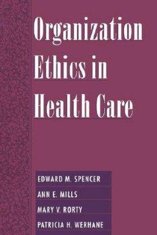 Książka Organization Ethics in Health Care Edward M. Spencer