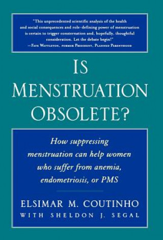 Knjiga Is Menstruation Obsolete? Elsimar M. Coutinho