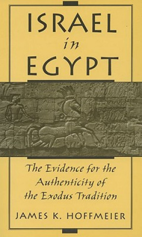 Carte Israel in Egypt James K. Hoffmeier