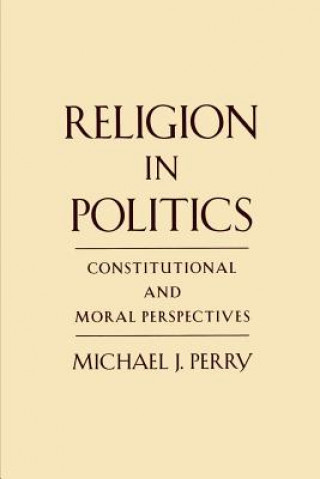 Kniha Religion in Politics Michael J. Perry