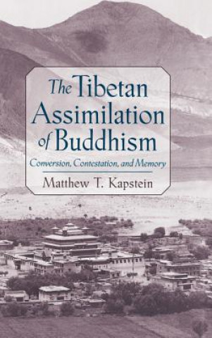 Książka Tibetan Assimilation of Buddhism Matthew T. Kapstein