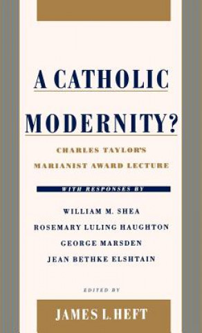 Carte Catholic Modernity? James L. Heft