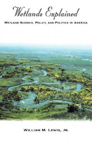 Könyv Wetlands Explained William M. Lewis