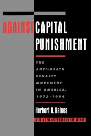 Könyv Against Capital Punishment Herbert H. Haines