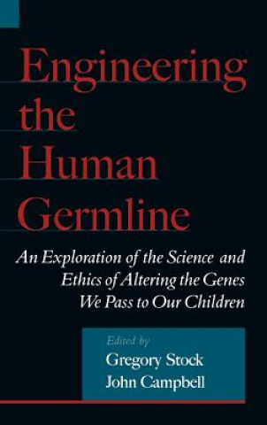 Kniha Engineering the Human Germline Gregory Stock