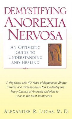 Carte Demystifying Anorexia Nervosa Alexander R. Lucas