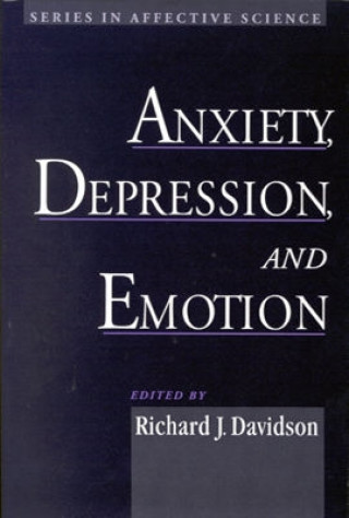 Kniha Anxiety, Depression, and Emotion Richard J. Davidson