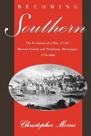 Könyv Becoming Southern Christopher Morris