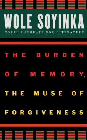 Książka Burden of Memory, the Muse of Forgiveness Wole Soyinka