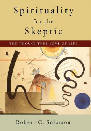 Libro Spirituality for the Skeptic Robert C. Solomon