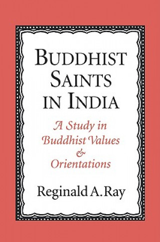 Книга Buddhist Saints in India Reginald A. Ray