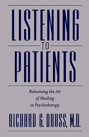 Carte Listening to Patients Richard Druss